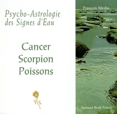 Psycho-astrologie des signes d'eau : Cancer, Scorpion, Poissons