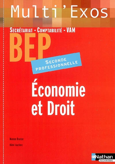 Economie et droit, seconde professionnelle : BEP secrétariat-comptabilité-VAM