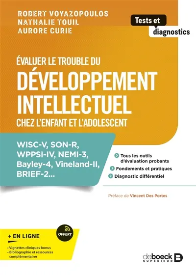 Evaluer les troubles du développement intellectuel chez l'enfant et l'adolescent : WISC-V, SON-R, WPPSI-IV, NEMI-3, Bayley-4, Vineland-II, BRIEF-2...