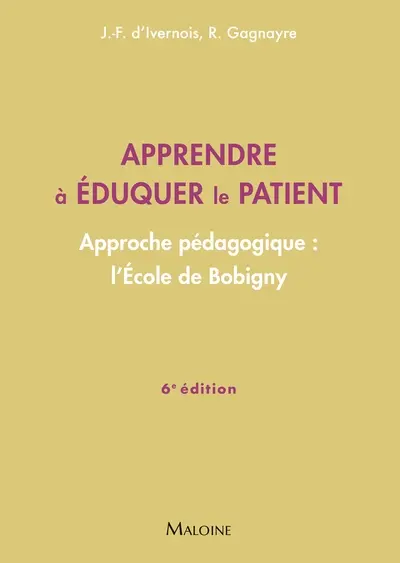 Apprendre à éduquer le patient : approche pédagogique : l'Ecole de Bobigny Apprendre à éduquer le patient : approche pédagogique : l'Ecole de Bobigny
