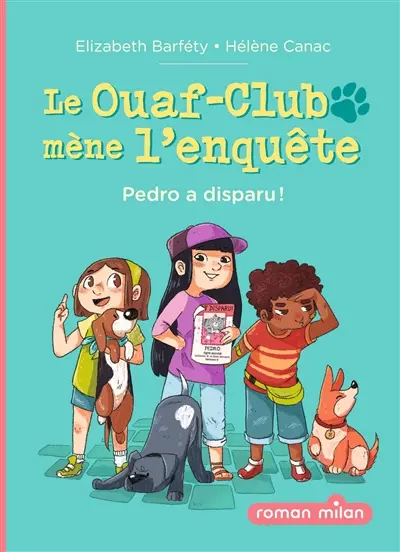 Le Ouaf-Club mène l'enquête. Vol. 1. Pedro a disparu !