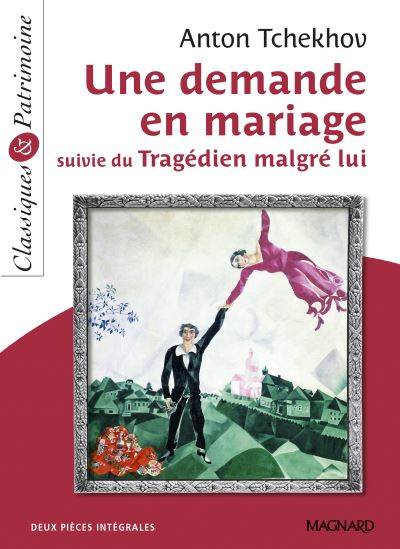 Une demande en mariage. Tragédien malgré lui : deux pièces intégrales