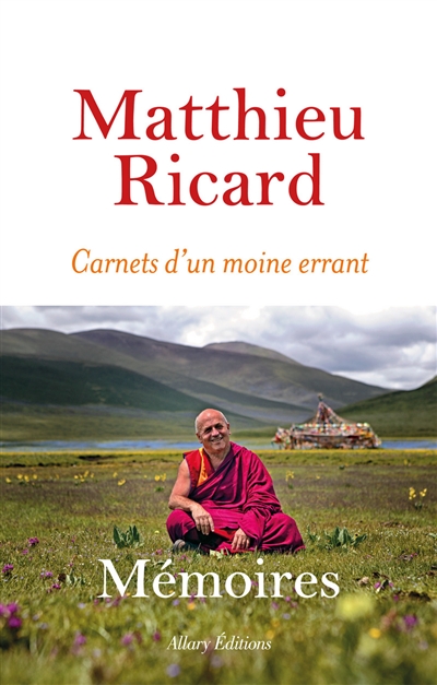 Carnets d'un moine errant : mémoires - Matthieu Ricard