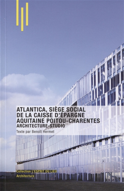 Atlantica, siège social de la Caisse d'Epargne Aquitaine Poitou-Charentes : Architecture-Studio