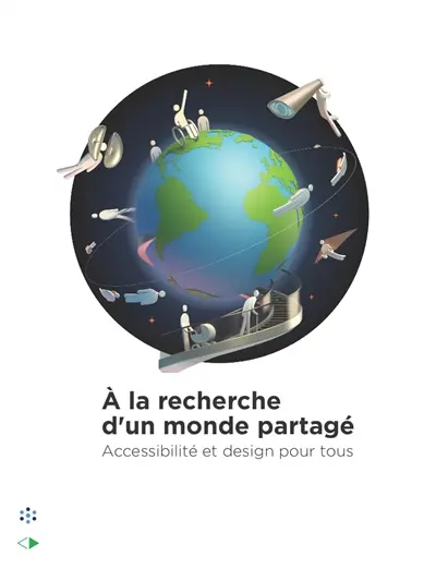 A la recherche d'un monde partagé : accessibilité et design pour tous