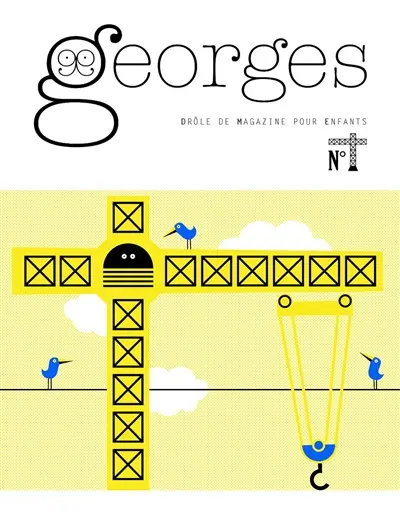 Georges : drôle de magazine pour enfants. Grue