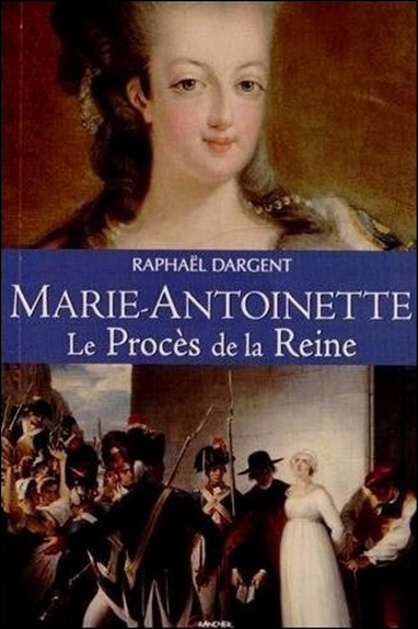 Marie-Antoinette : le procès de la reine