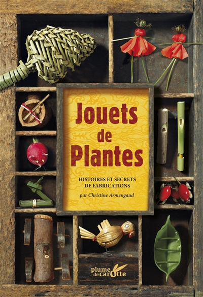 Jouets de plantes : histoire et secrets de fabrication