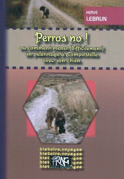 Perros, no ! ou Comment mener (difficilement) un pèlerinage à Compostelle avec son chien