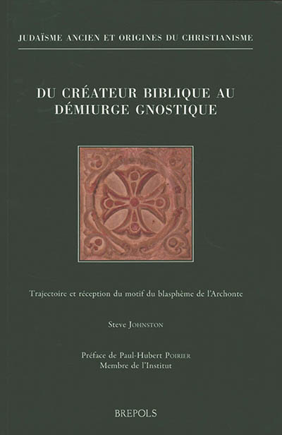 Du créateur biblique au démiurge gnostique : trajectoire et réception du motif du blasphème de l'Archonte