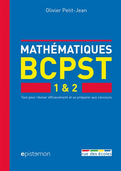 Mathématiques, BCPST 1 & 2 : tout pour réviser efficacement et se préparer aux concours