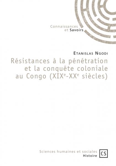 Résistances à la pénétration et la conquête coloniale au Congo (XIXe-XXe siècles)