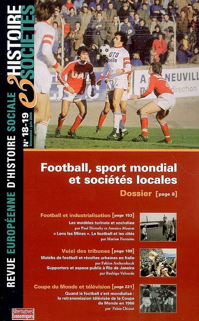 Histoire & sociétés, n° 18-19. Football, sport mondial et sociétés locales