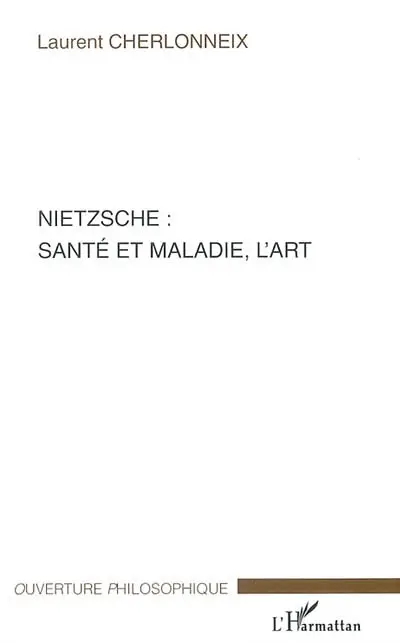 Nietzsche : santé et maladie, l'art