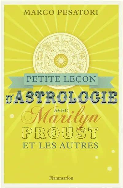 Petite leçon d'astrologie avec Marilyn, Proust et les autres