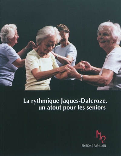 La rythmique Jaques-Dalcroze, un atout pour les seniors : rester jeune plus longtemps par le mouvement et la musique
