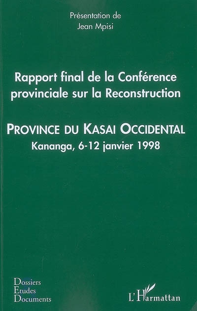 Rapport final de la Conférence provinciale sur la reconstruction : province du Kasai-Occidental, Kananga, 6-12 janvier 1998