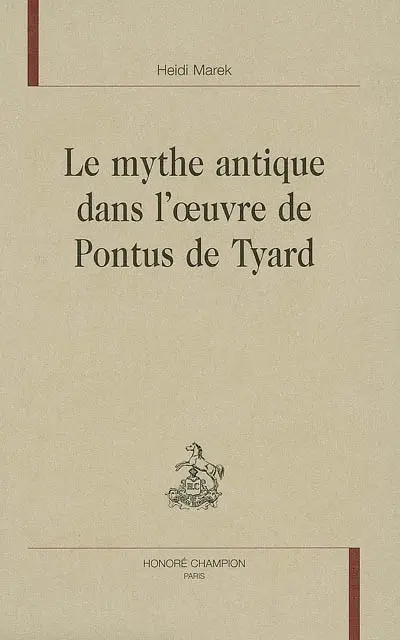 Le mythe antique dans l'oeuvre de Pontus de Tyard