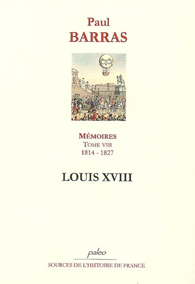 Mémoires. Vol. 8. Louis XVIII : 1814-1827