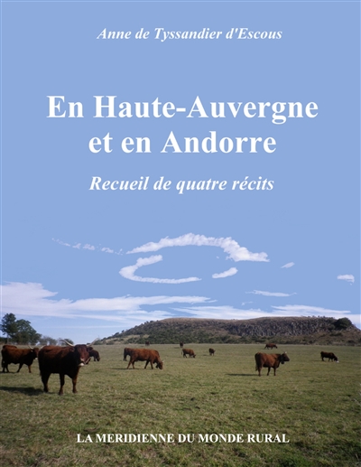En Haute-Auvergne et en Andorre : Recueil de quatre récits