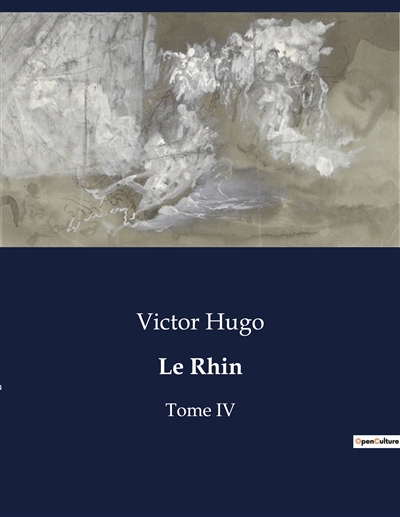 Le Rhin : Tome IV