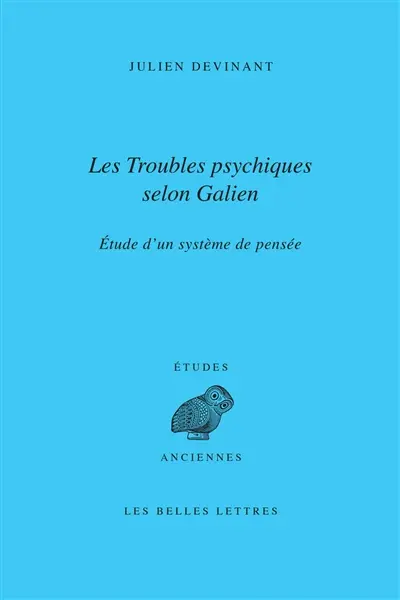 Les troubles psychiques selon Galien : étude d'un système de pensée
