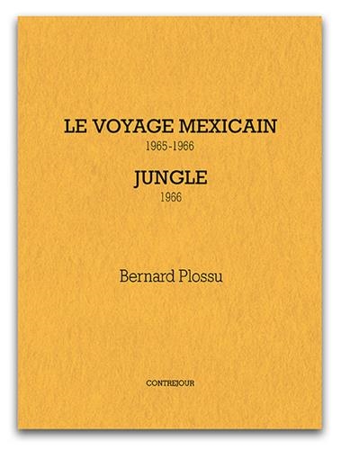 couverture du livre Le voyage mexicain 1965-1966, Jungle 1966
