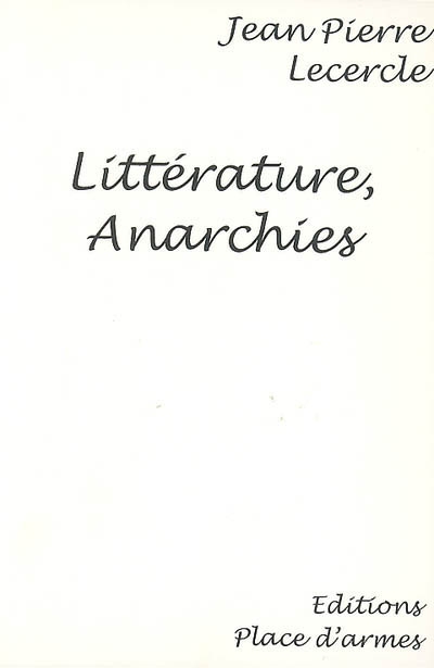 Littérature, anarchies : essai sur le fait littéraire et l'anarchie, fin XIXe siècle