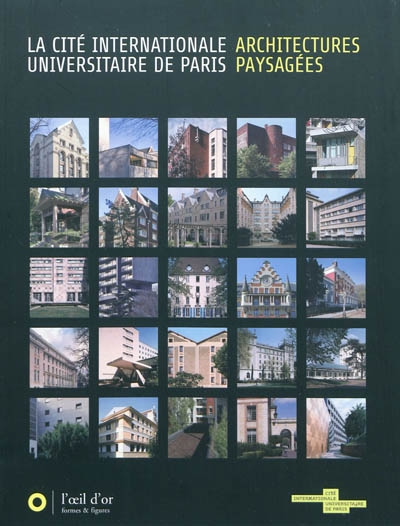 La cité internationale universitaire de Paris : architectures paysagées