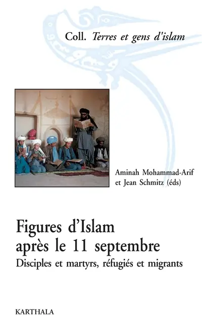 Figures d'islam après le 11 septembre : disciples et martyrs, réfugiés et migrants