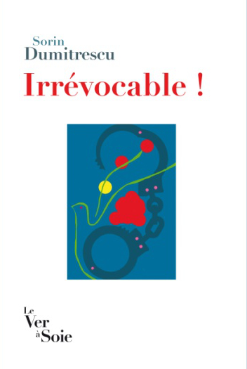 Irrévocable ! : comment j'ai vaincu le dictateur Ceausescu