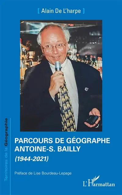Parcours de géographe Antoine-S. Bailly (1944-2021) Parcours de géographe Antoine-S. Bailly (1944-2021)