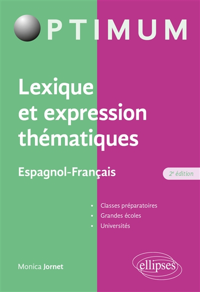 Lexique et expression thématiques : espagnol-français : classes préparatoires, grandes écoles, universités