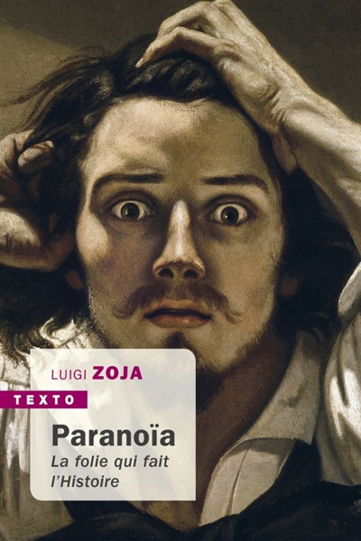 Paranoïa : la folie qui fait l'histoire
