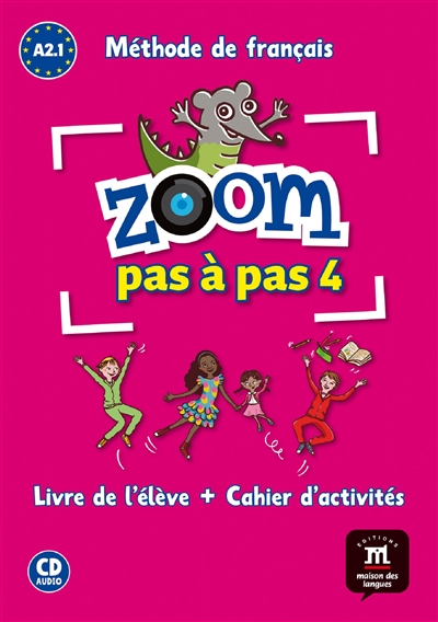 Zoom pas à pas 4 : méthode de français A2.1 : livre de l'élève + cahier d'activités