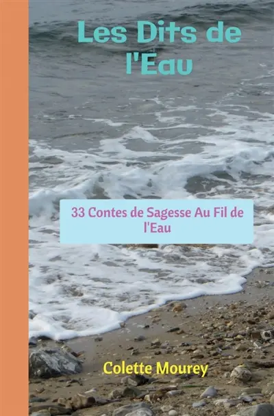 Les Dits de l'Eau : 33 Contes de Sagesse Au Fil de l'Eau
