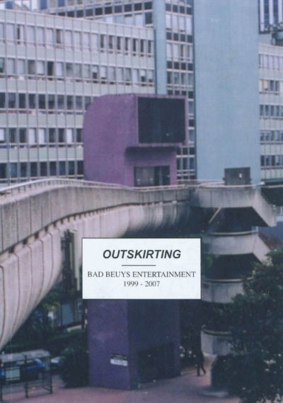 Outskirting : Bad Beuys entertainment, 1999-2007