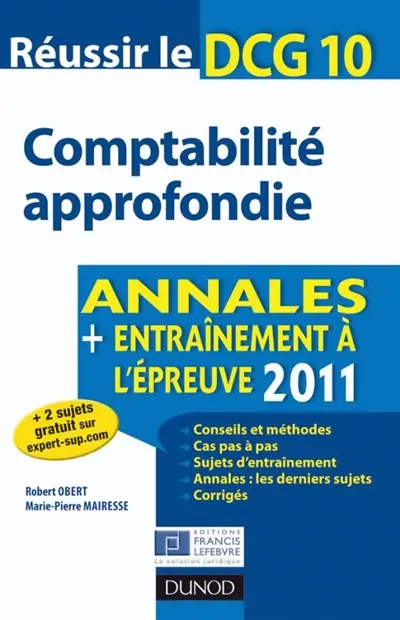 Réussir le DCG 10, comptabilité approfondie : annales, entraînement à l'épreuve 2011