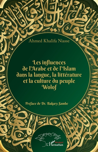 Les influences de l'arabe et de l'islam dans la langue, la littérature et la culture du peuple wolof