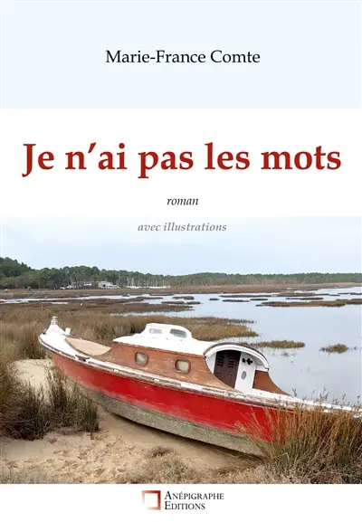 Je n'ai pas les mots : Avec illustrations