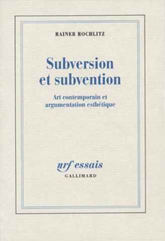 Subversion et subvention : art contemporain et argumentation esthétique