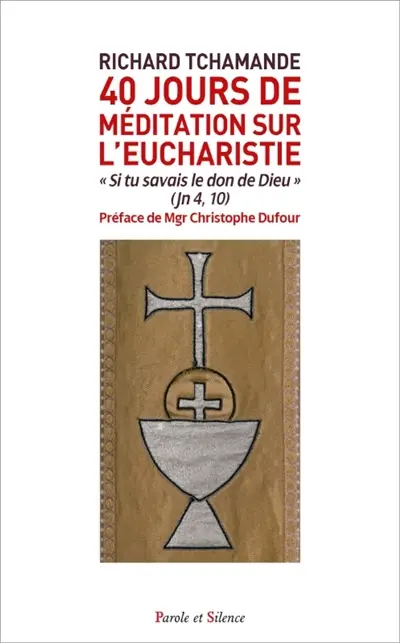 40 jours de méditation sur l'Eucharistie : "si tu avais le don de Dieu" (Jn 4, 10)