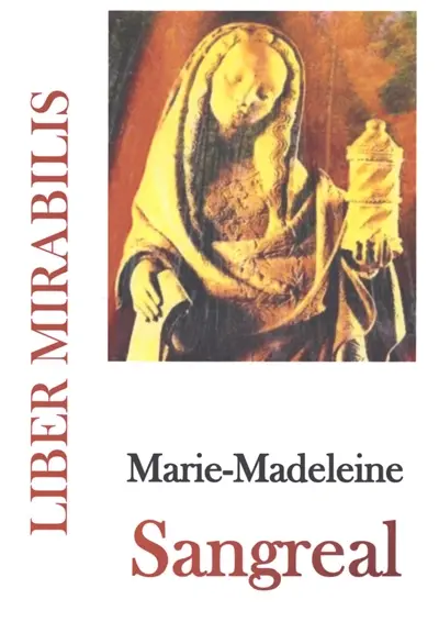 Liber mirabilis, n° 153. Marie-Madeleine, Sangreal