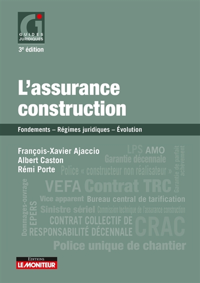 L'assurance construction : fondements, régimes juridiques, évolution