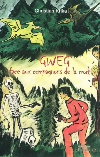 Gweg : face aux compagnons de la mort