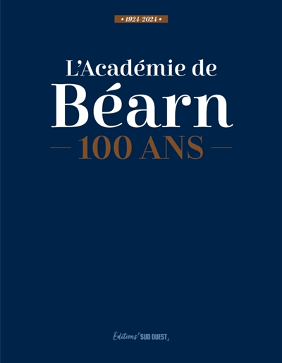 Académie de Béarn : 100 ans : 1924-2024