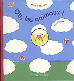 Oh ! les animaux : ouvre et découvre