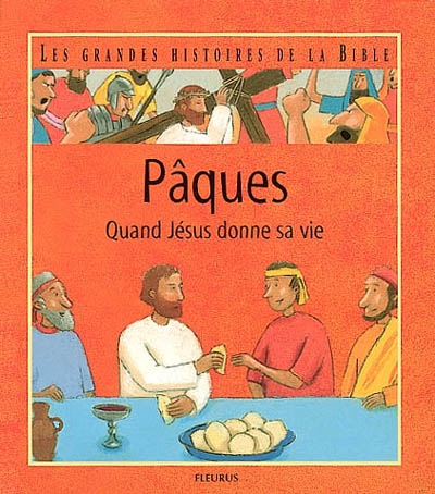 Pâques - Quand Jésus donne sa vie