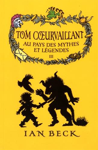 Tom Coeurvaillant. Vol. 3. Au pays des mythes et légendes