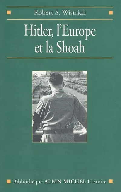 Hitler, l'Europe et la Shoah
